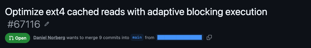 GitHub pull request #67116 by Daniel Norberg: Optimize ext4 cached reads with adaptive blocking execution